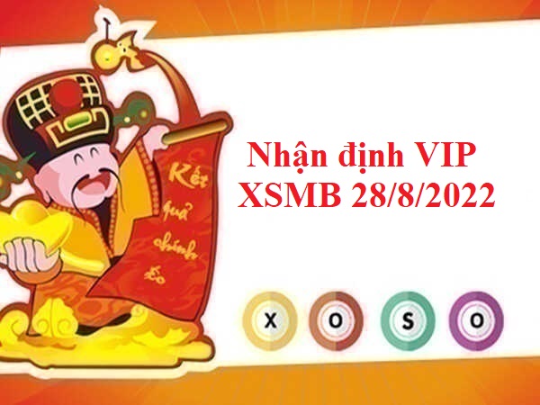 Nhận định VIP KQXSMB 28/8/2022