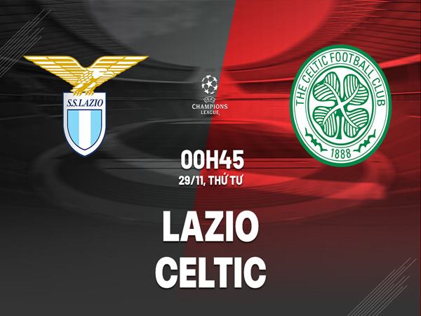 Nhận định trận Lazio vs Celtic