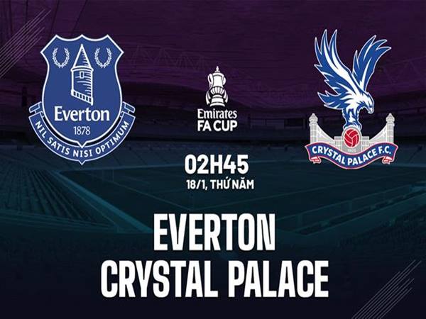 Nhận định Everton vs Crystal Palace