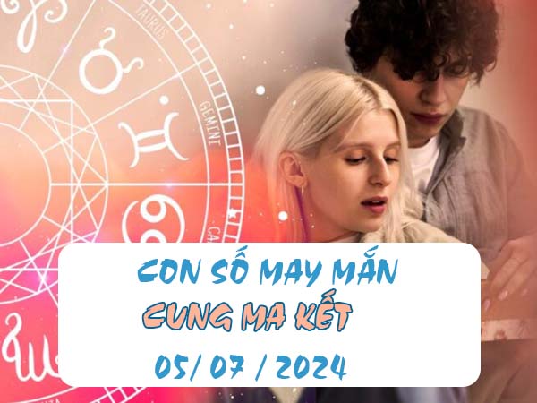 con số hay về cung Ma Kết ngày 5/7/2024 2